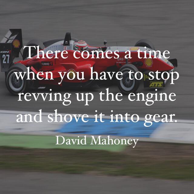 shove into gear Dave Mahoney quote