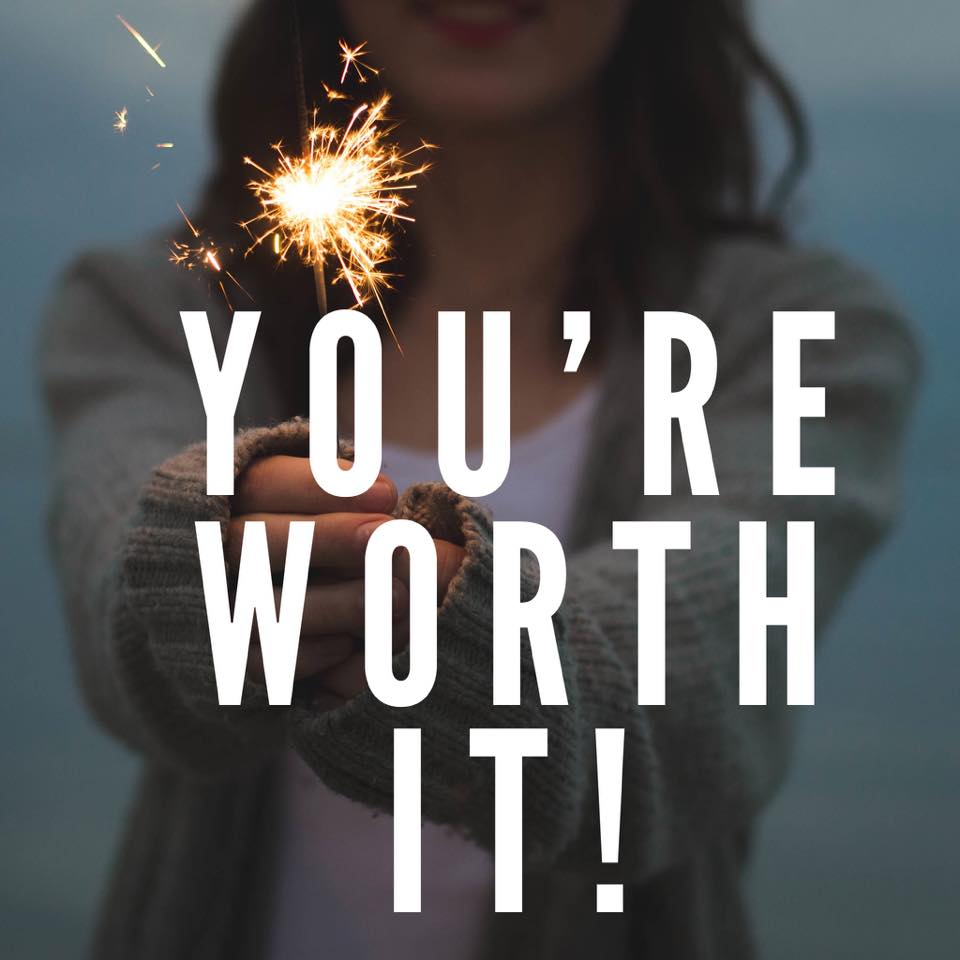 You're worth it